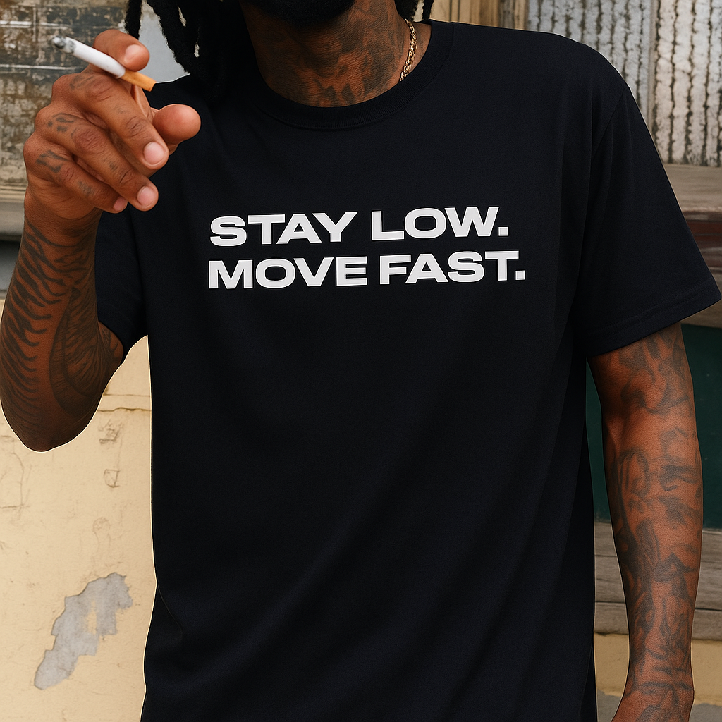 STAY LOW. MOVE FAST — Classic Unisex Tee