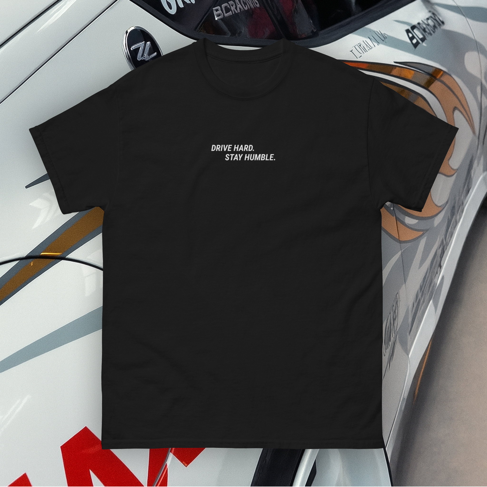 DRIVE HARD. STAY HUMBLE — Classic Unisex Tee