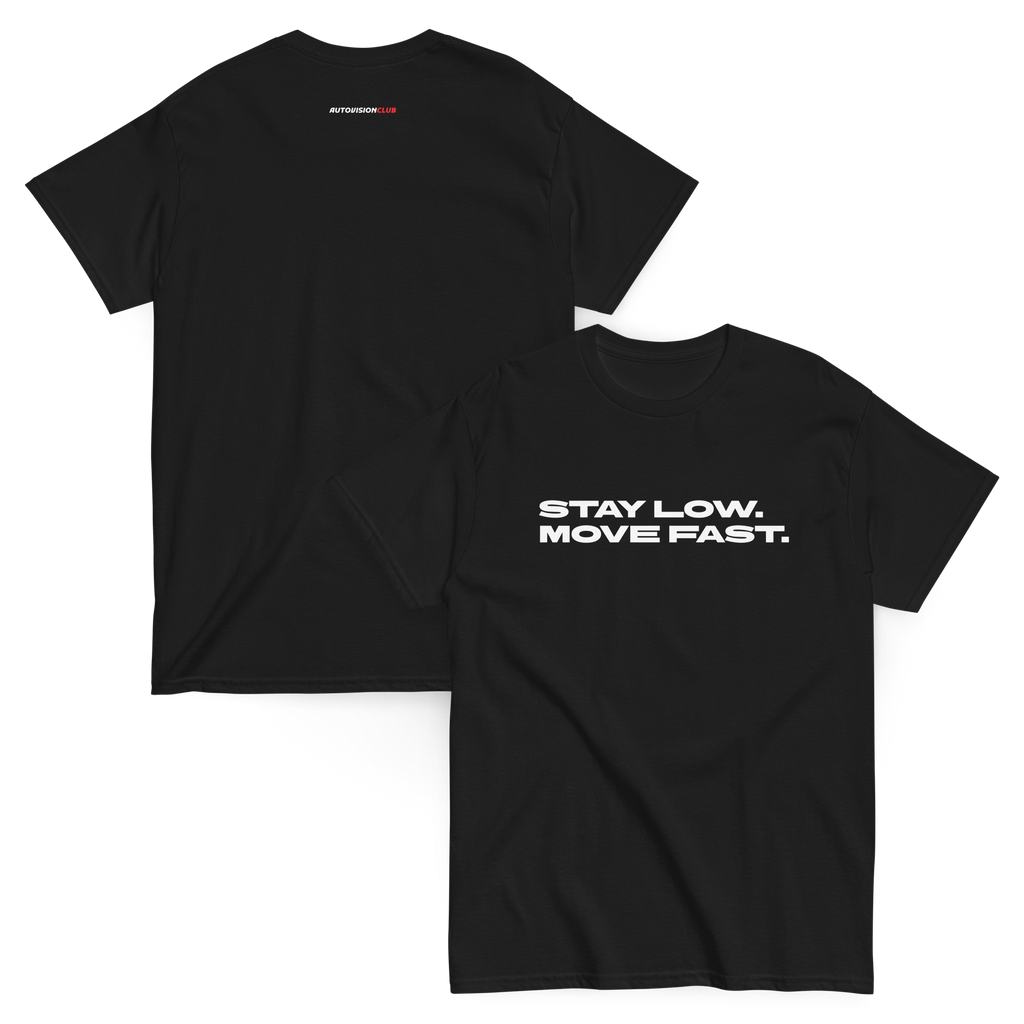 STAY LOW. MOVE FAST — Classic Unisex Tee