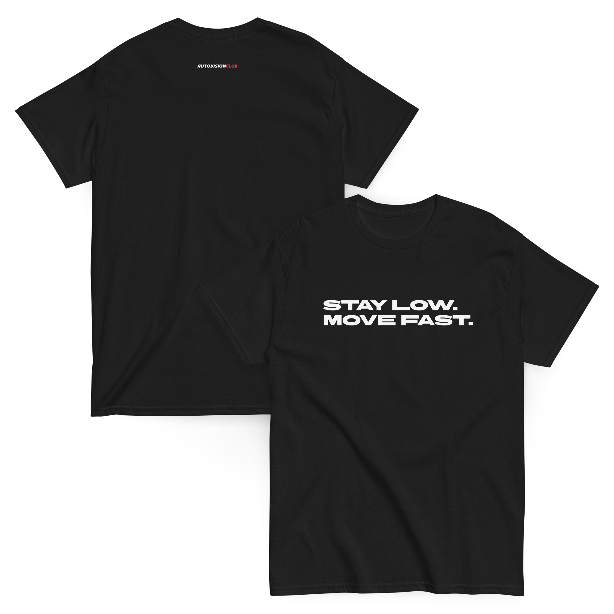 STAY LOW. MOVE FAST — Classic Unisex Tee