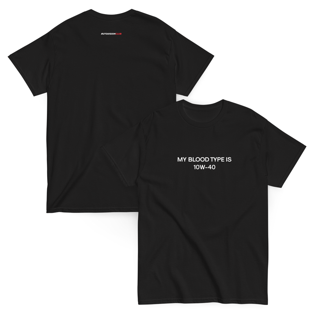 MY BLOOD TYPE IS 10W-40 — Classic Unisex Tee