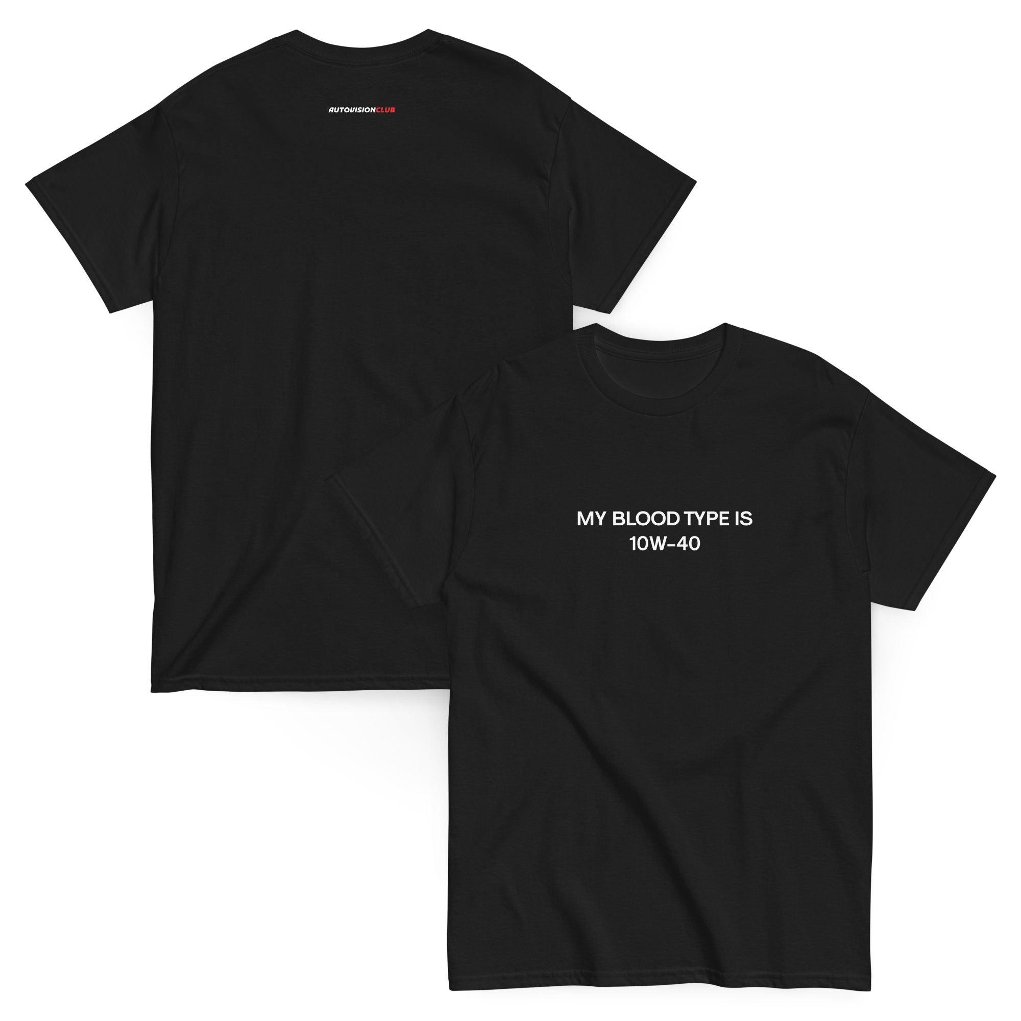 MY BLOOD TYPE IS 10W-40 — Classic Unisex Tee