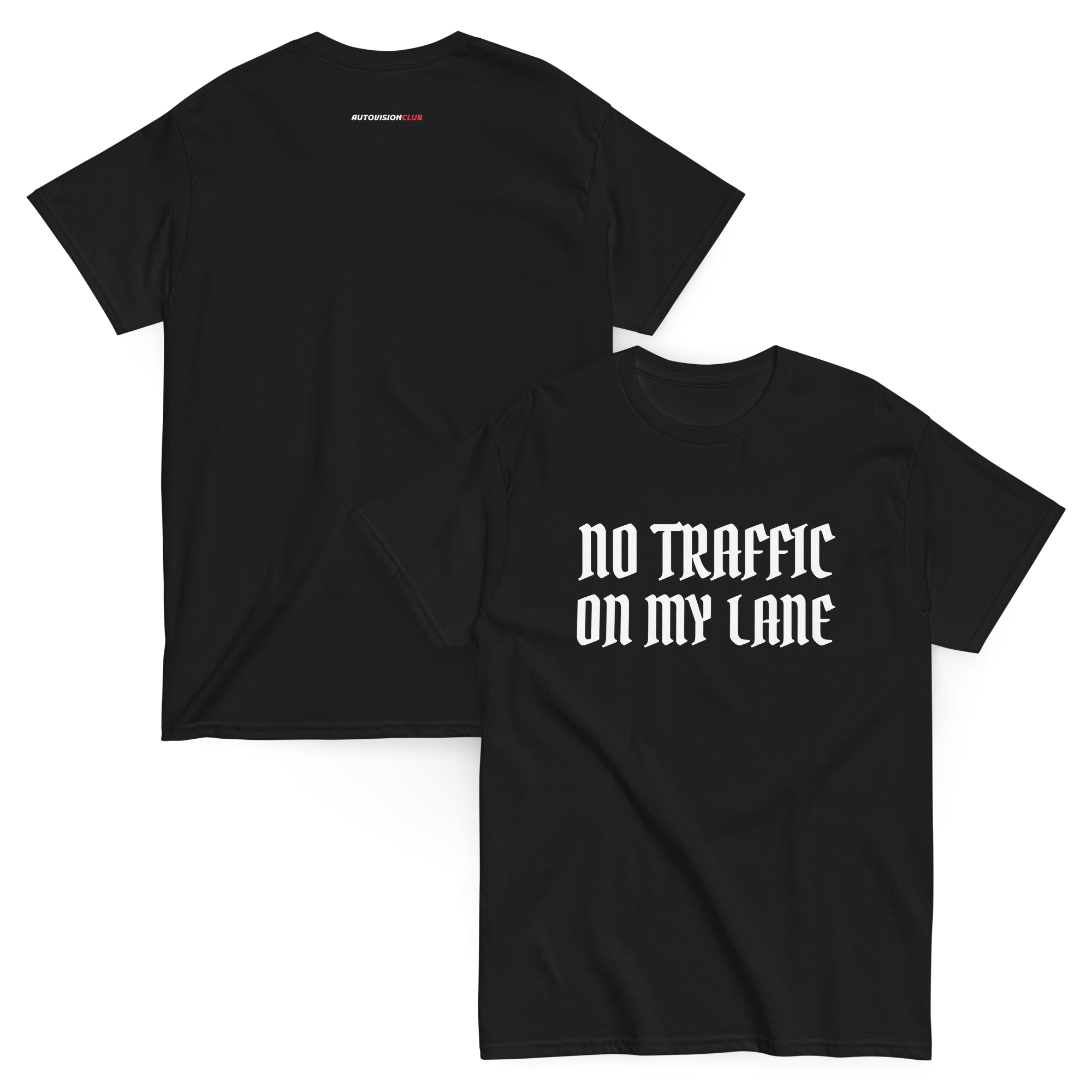 NO TRAFFIC ON MY LANE — Classic Unisex Tee