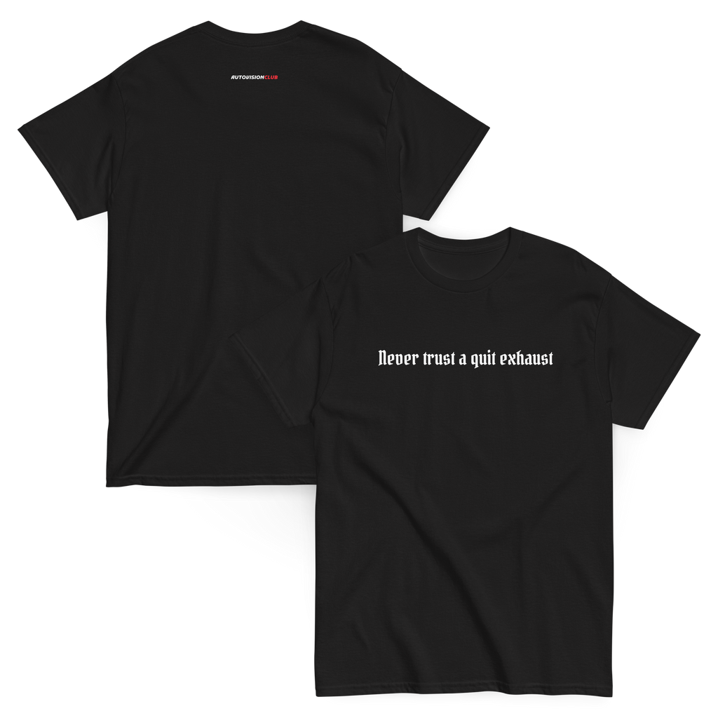 NEVER TRUST A QUIET EXHAUST — Classic Unisex Tee