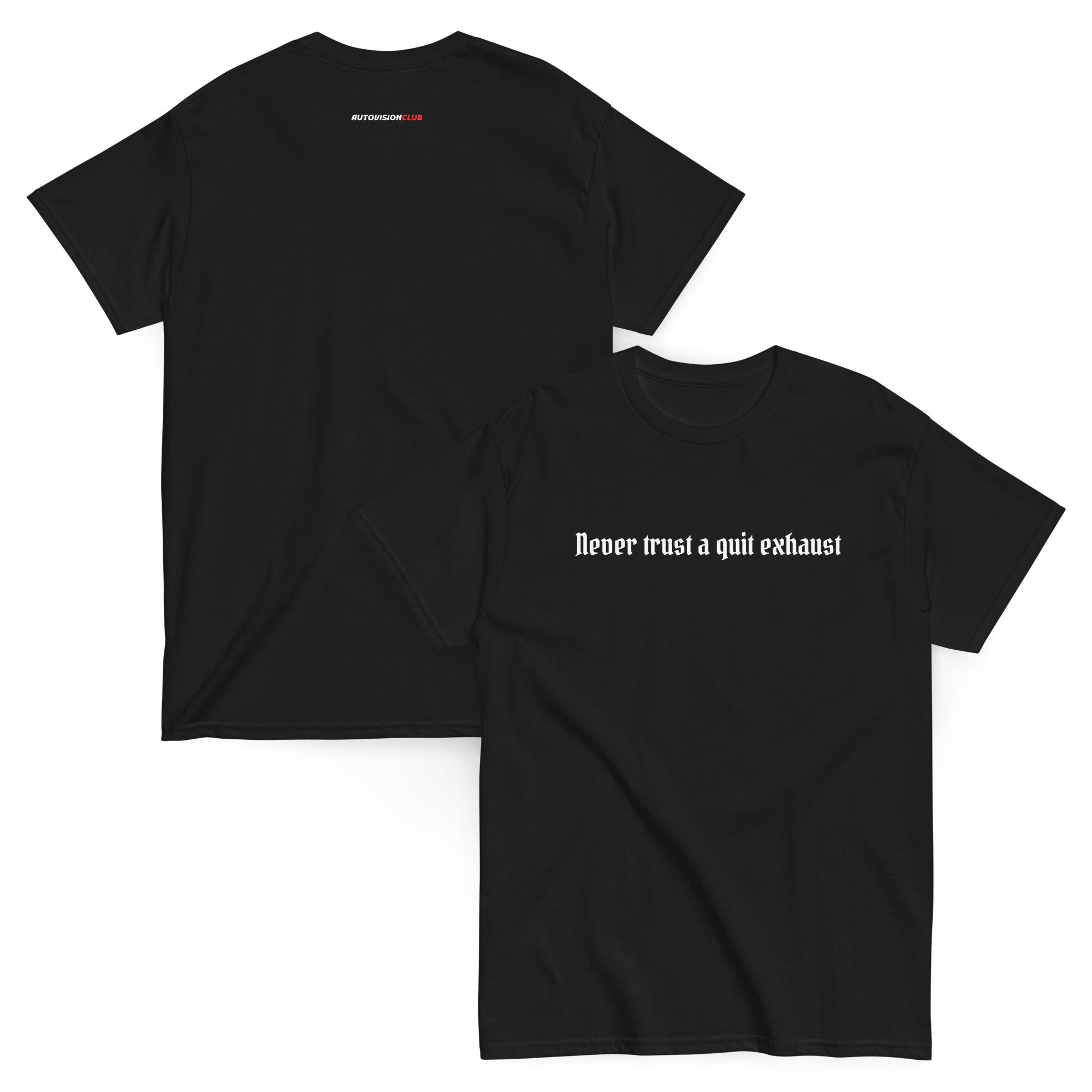NEVER TRUST A QUIET EXHAUST — Classic Unisex Tee