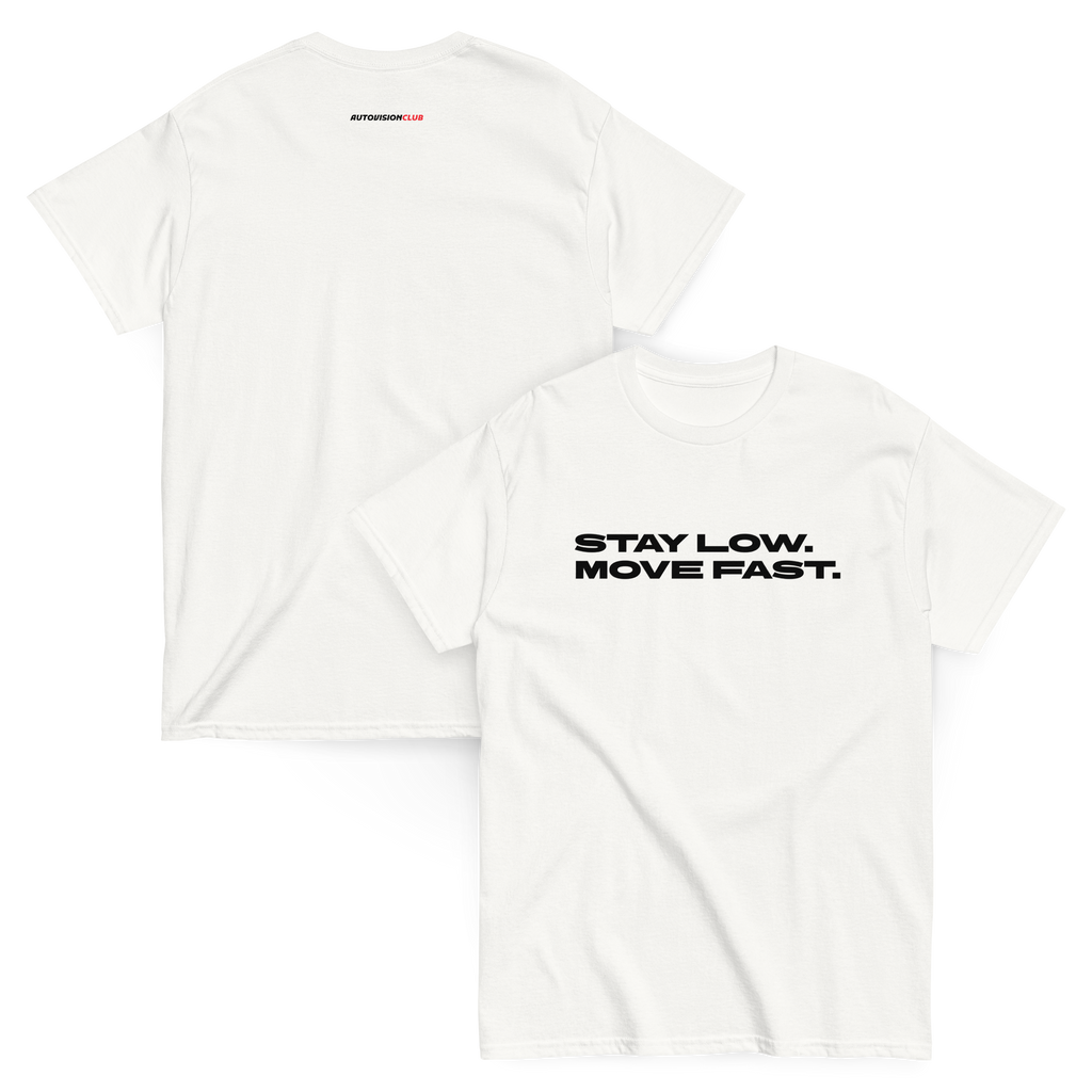 STAY LOW. MOVE FAST - Classic Unisex Tee