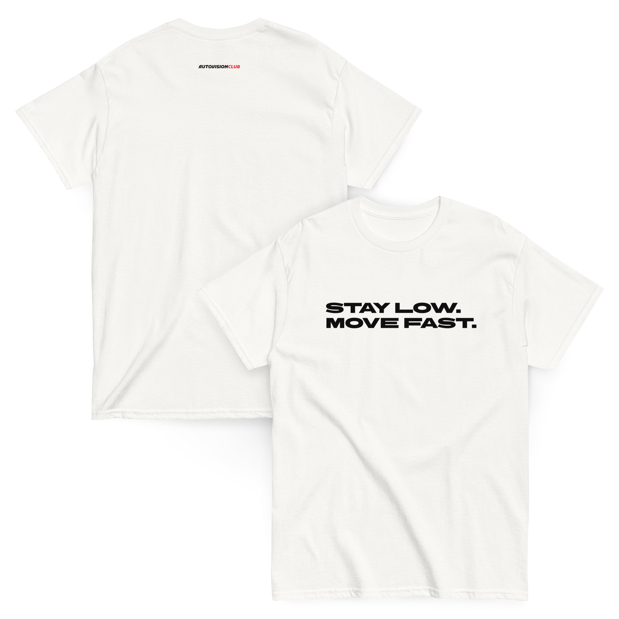 STAY LOW. MOVE FAST - Classic Unisex Tee