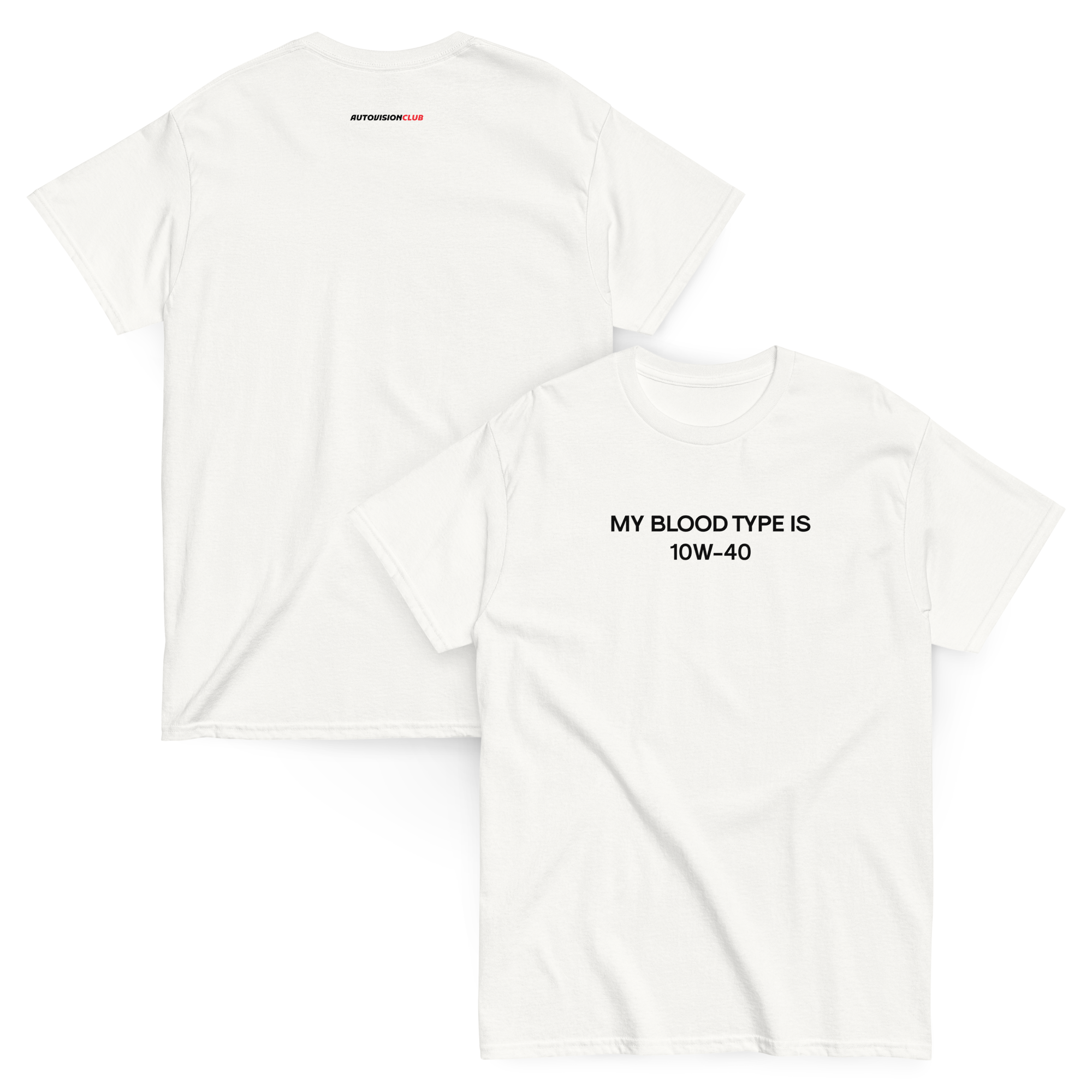 MY BLOOD TYPE IS 10W-40 - Classic Unisex Tee